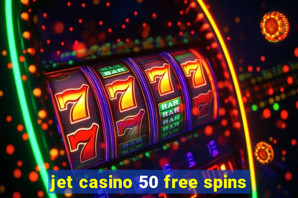 jet casino 50 free spins